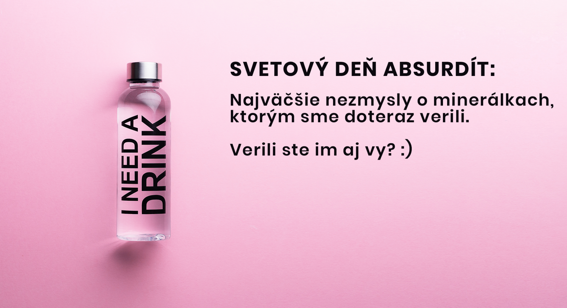 Svetový deň absurdít: Aké nezmysli sme počuli o minerálnych vodách?